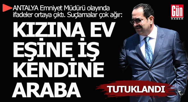 ''Antalya Emniyet Müdürü, Böcek ve iş insanı sık sık bir evde buluşuyorlardı''