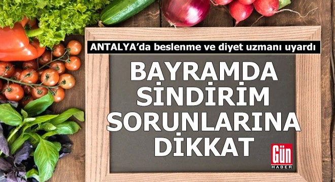 ''Bayramda ani yemek yüklemesi sindirimi zorluyor''