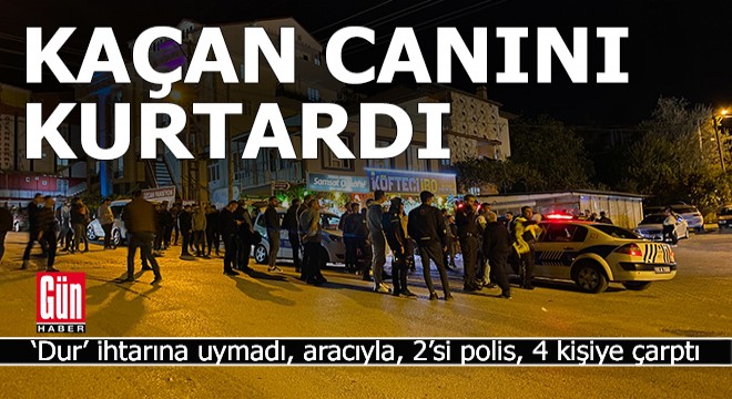 'Dur' ihtarına uymayan sürücü, aracıyla 2'si polis 4 kişiye çarptı