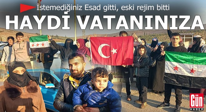 'Haydi artık vatanınıza'