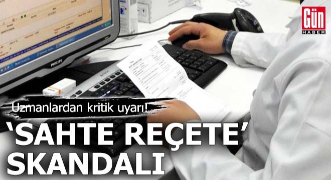 'Sahte reçete' skandalı! Uzmanlardan kritik uyarı