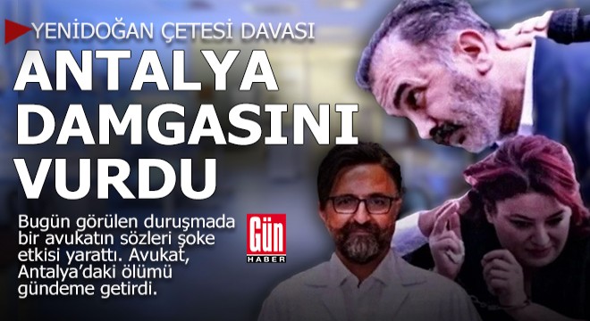 'Yenidoğan çetesi' davasına Antalya'daki ölüm damgasını vurdu