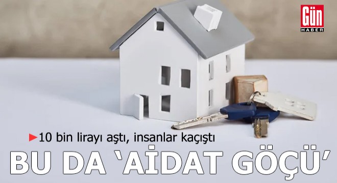 10 bin lirayı aştı, insanlar kaçıştı: Bu da 'aidat göçü'