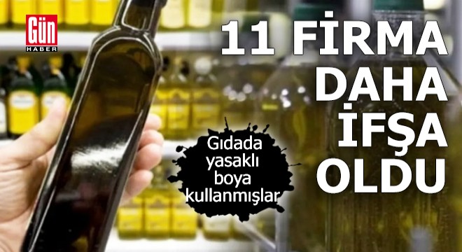 11 zeytinyağı markası ifşa edildi! Gıdada yasaklı boya kullanmışlar