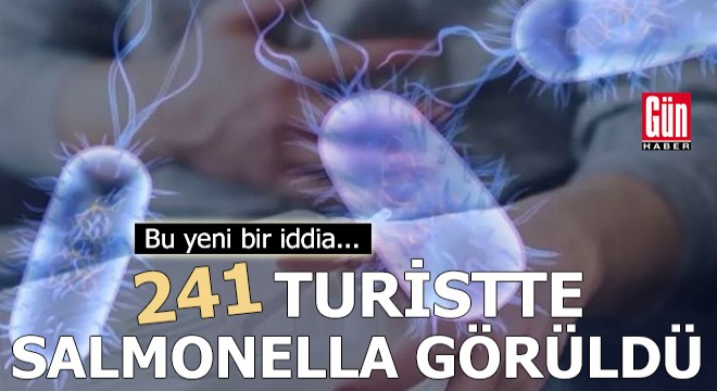 241 turistte salmonella görüldü