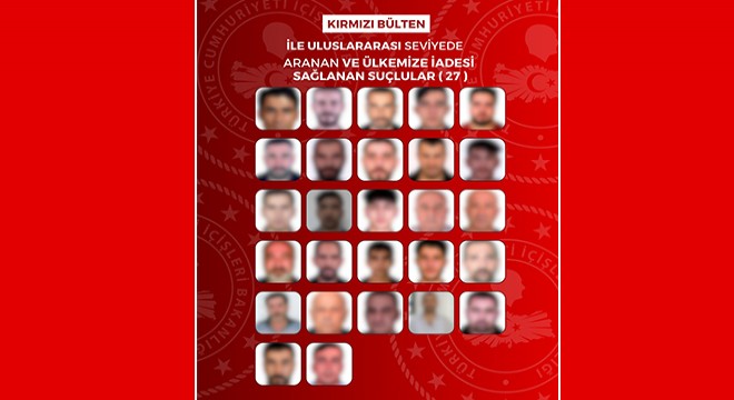 27'si kırmızı bültenle aranan 65 suçlu yurda getirildi