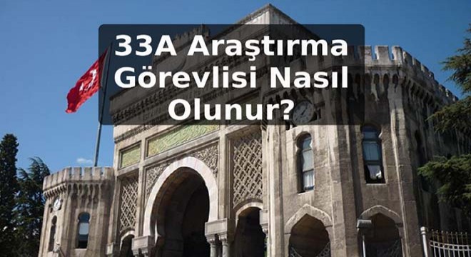 33A Araştırma Görevlisi Nasıl Olunur?