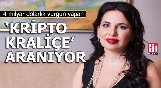 4 milyar dolarlık vurgun yapan Kripto Kraliçesi aranıyor