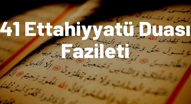 41 Ettehiyyatü Duası Fazileti