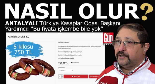 5 kilosu 750 TL'ye sucuk olur mu?