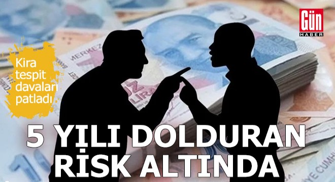 5 yılı dolduran kiracılar risk altında