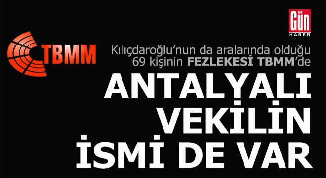 69 fezleke Meclis'e ulaştı