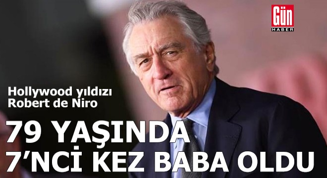 79 yaşındaki Robert De Niro, 7'nci kez baba oldu