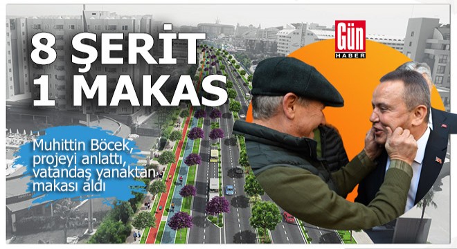 8 şeritli yol projesini görünce Böcek'in iki yanağından makas aldı