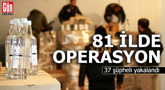 81 ilde operasyon: 37 şüpheli yakalandı