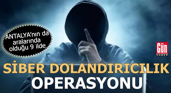 9 ilde siber dolandırıcılık operasyonu: 5 tutuklama