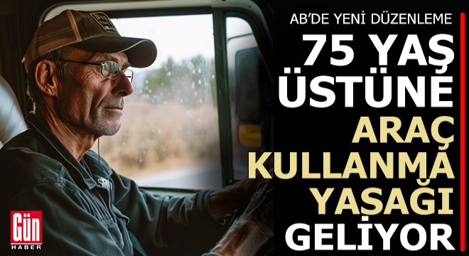 AB'de konu sürüş güvenliği: Ehliyete üst yaş sınırı geliyor