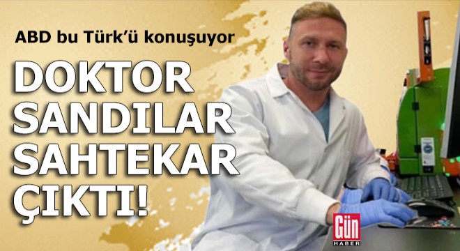 ABD bu Türk'ü konuşuyor! Doktor sandılar sahtekar çıktı