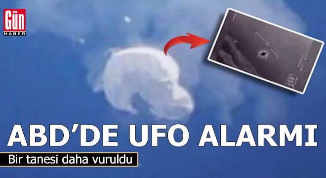 ABD'de UFO alarmı... Bir tanesi daha vuruldu