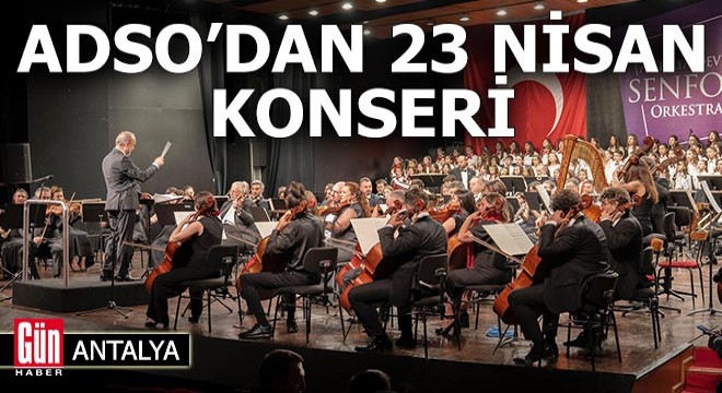 ADSO'dan 23 Nisan konseri