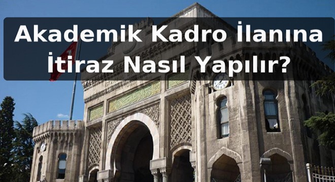 Akademik Kadro İlanına İtiraz Nasıl Yapılır?