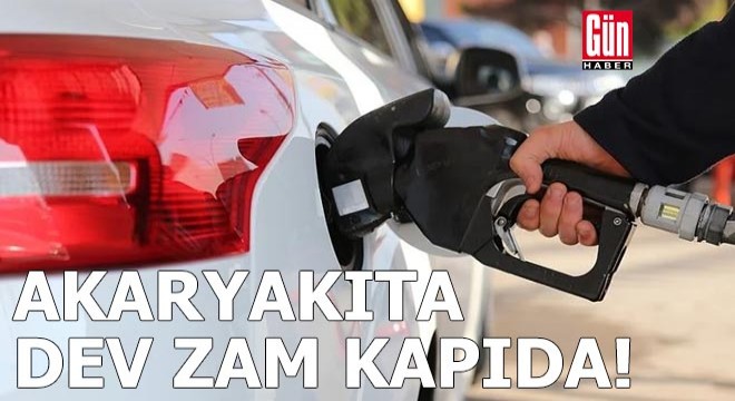 Akaryakıta dev zam kapıda!