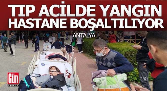Akdeniz Tıp Acil'de yangın... Hastane boşaltılıyor...