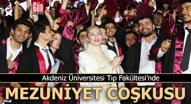 Akdeniz Üniversitesi Tıp Fakültesi'nde mezuniyet coşkusu
