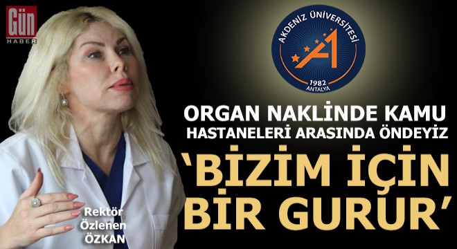 Akdeniz Üniversitesi'nde 2021'de 264 organ ve doku nakli yapıldı