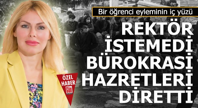 Akdeniz Üniversitesi'ndeki öğrenci eyleminin iç yüzü...