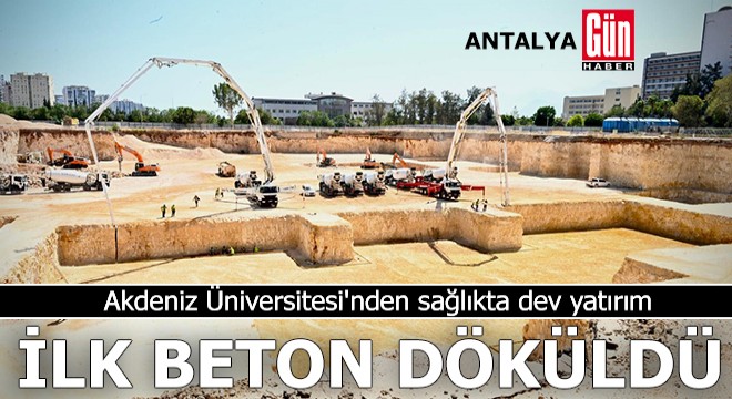 Akdeniz Üniversitesi'nden sağlıkta dev yatırım