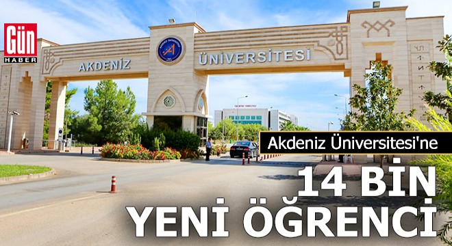 Akdeniz Üniversitesi'ne 14 bin yeni öğrenci