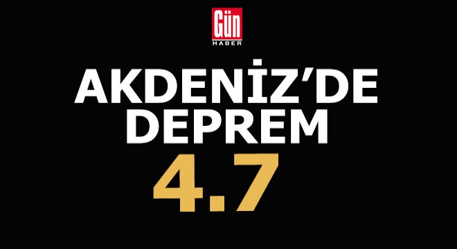 Akdeniz'de korkutan deprem