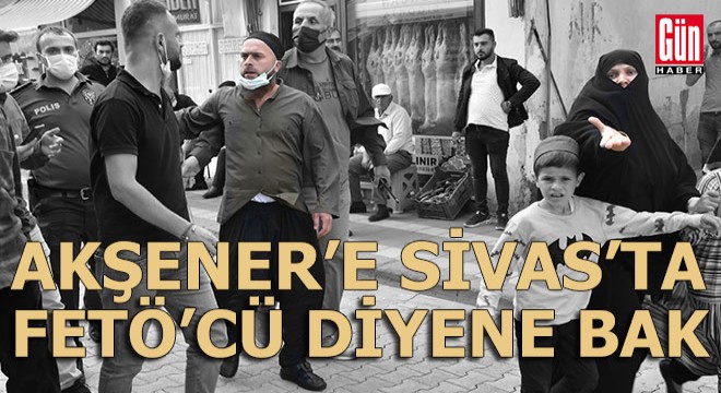 Akşener'in Sivas gezisinde gerginlik