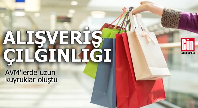 Alışveriş çılgınlığı: AVM'lerde uzun kuyruklar