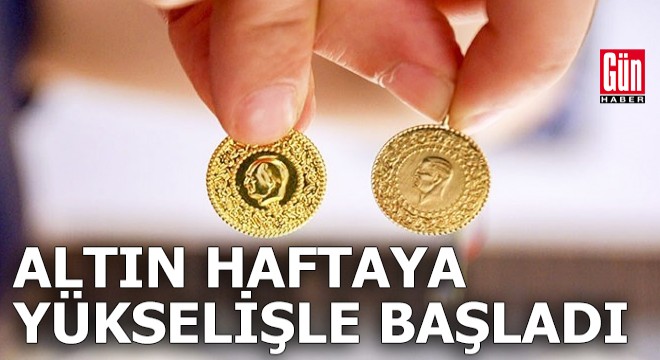 Altın haftaya yükselişle başladı!