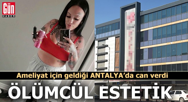 Ameliyat için geldiği Antalya'da can verdi