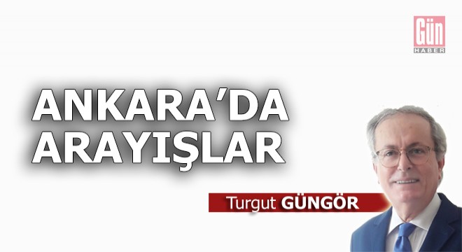 Ankara'da arayışlar