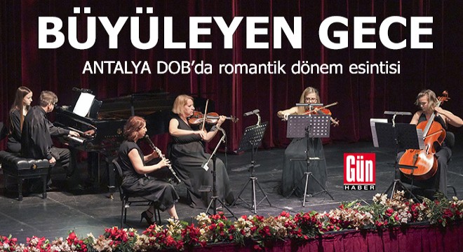 Antalya DOB'da romantik dönem esintisi