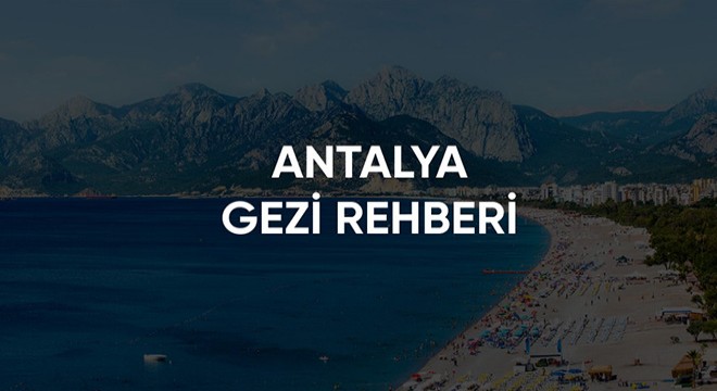 Antalya Gezilecek Yerler En İyi 100 Mekan