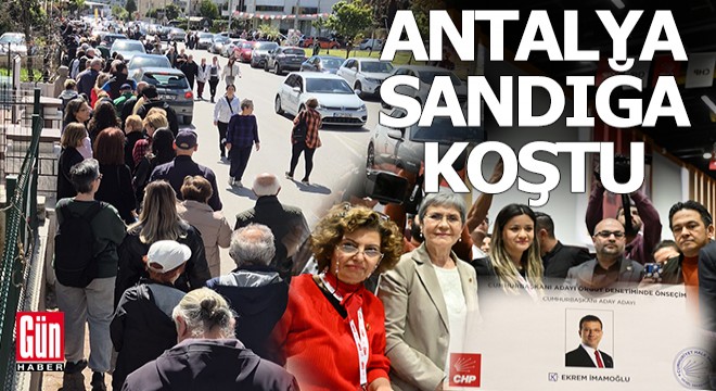 Antalya, İmamoğlu için sandıkları doldurdu