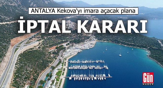 Antalya Kekova'yı imara açacak plan iptal edildi