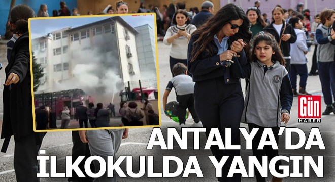 Antalya Muratpaşa'daki ilkokulda yangın