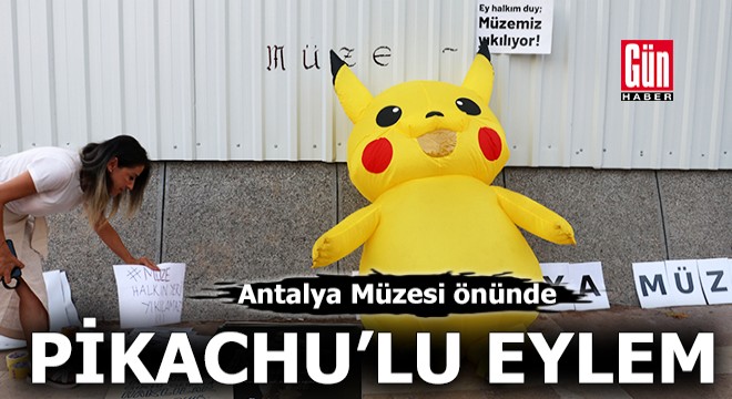 Antalya Müzesi önünde Pikachu'lu eylem