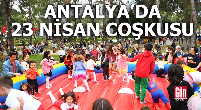 Antalya'da 23 Nisan coşkusu