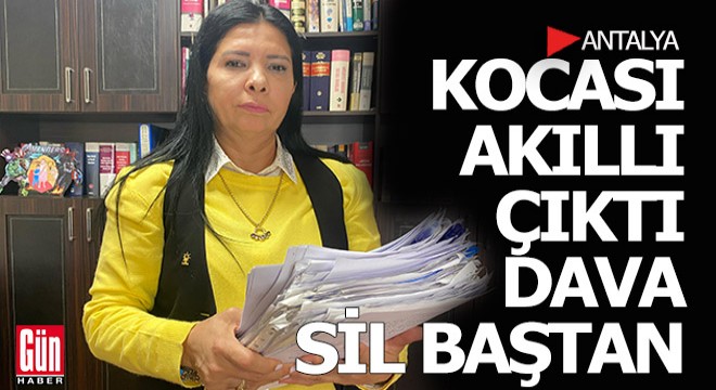 Antalya'da 400 duruşmada sonuç alınamayan dava sil baştan