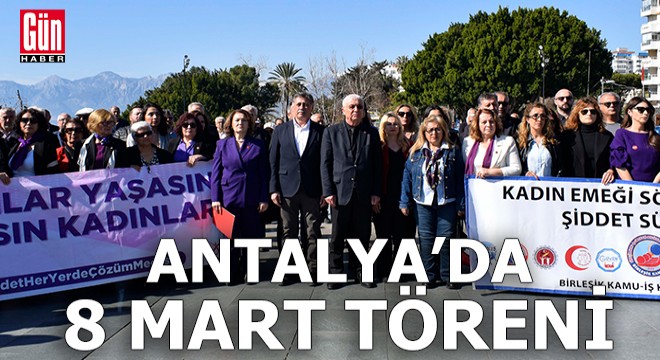 Antalya'da 8 Mart töreni