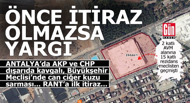 Antalya'da AKP ve CHP'yi birleştiren rant planına itiraz edilecek
