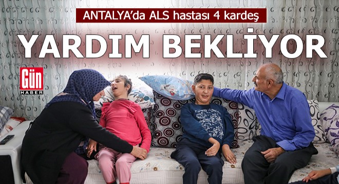 Antalya'da ALS hastası 4 kardeş, fizik tedavi desteği bekliyor