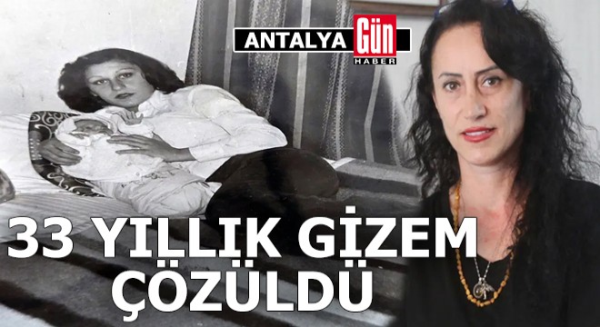 Antalya'da DNA testiyle 33 yıllık gizem çözüldü